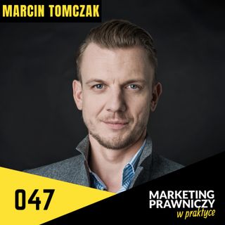 MPP#047 Prawnicy nie muszą zajmować się marketingiem - Marcin Tomczak, Jacek Stanisławski