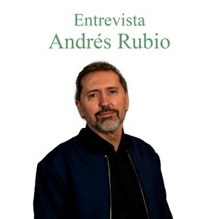 Entrevista a Andrés Rubio