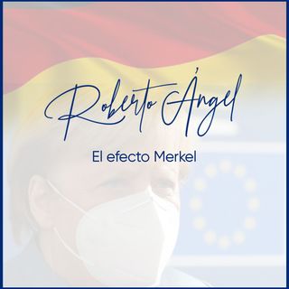 Roberto Angel Ep-13 El efecto Merkel
