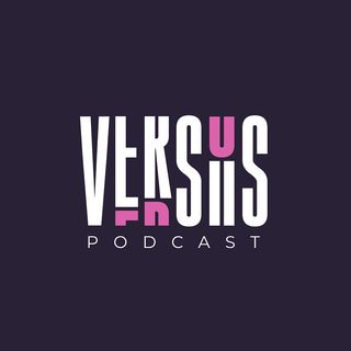 Versus Podcast