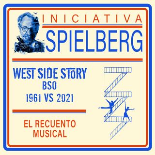 INICIATIVA SPIELBERG #39: West Side Story, BSO 1961 vs 2021