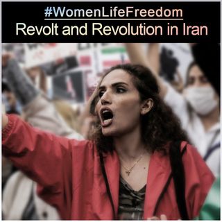 #WomenLifeFreedom : Revolt and Revolution in Iran (with Maryam Namazie)