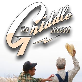 The Griddle Podcast