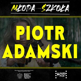 PIOTR ADAMSKI - Koncept jest wszystkim   MŁODA SZKOŁA sylwetka #2