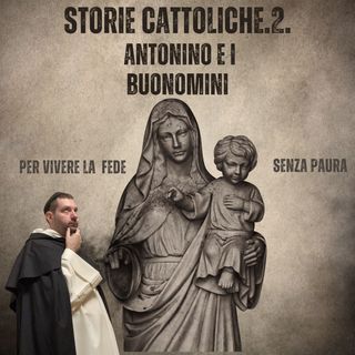 Antonino e i buonuomini 2. Storie Cattoliche