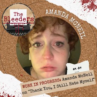 Work in Progress: Amanda McNeil on "Thank You, I Still Hate Myself"