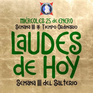 LAUDES 25 DE ENERO ♱ Camino Neocatecumenal