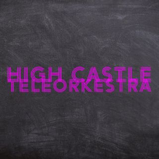 Music Is a Person | High Castle Teleorkestra