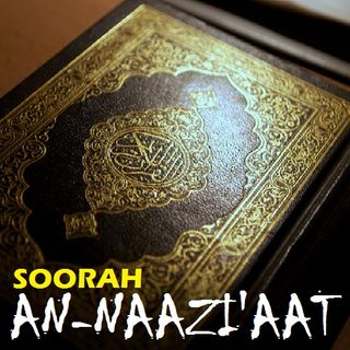 Tafseer of Soorah an-Naazi'aat