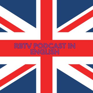 19.05.2022 - RBTV PODCAST IN ENGLISH