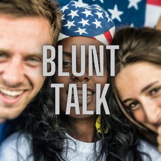 Blunt Talk - The Black American Identity Is Broken & It's Time To FIX IT