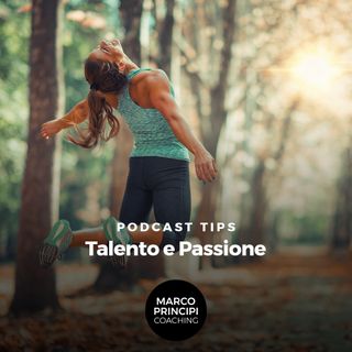 Podcast Tips"Talento e Passione"