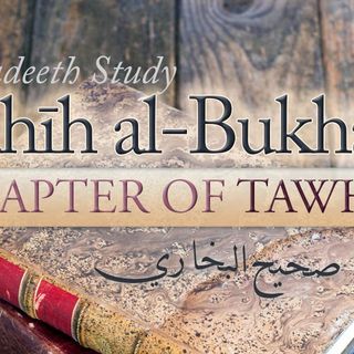 Book of Tawheed from Bukhari - Abu Muadh