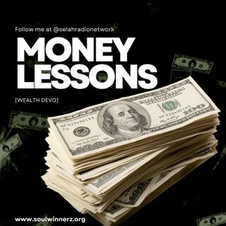 Money Lessons [Wealth Devo]