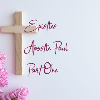 E10.23 - Paul's Epistles, Part One