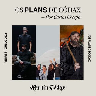 Os Plans de Códax (1/07/2022)