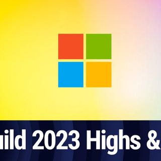 WW Clip: Microsoft Build 2023 After Action Report