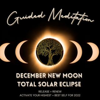 December New Moon Solar Eclipse Guided Meditation
