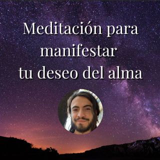 Meditación para conectar con tu deseo del alma