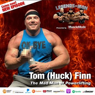 The Mad Man of Powerlifting Tom (Huck) Finn