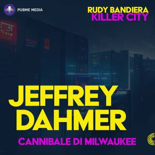 Jeffrey Dahmer (Il cannibale di Milwaukee)
