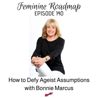 FR Ep #140 How to Defy Ageist Assumptions with Bonnie Marcus