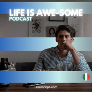 Life is awe-some (Versione Italiana)
