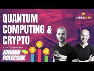 Is Quantum Computing the Biggest Threat to Crypto? A conversation with Johann Polecsak