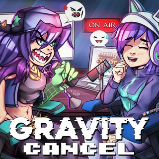 Episode 15 - Sloshula Invades The Gravity Cancel Podcast!