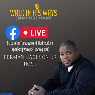 Walk In His Ways Impact Voice Podcast