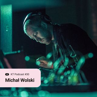 #30 Michał Wolski – dzikość w muzyce, tworzenie muzyki w każdej chwili