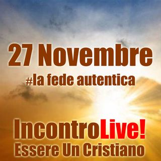 27 Novembre 2022 :: La fede autentica
