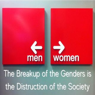 The Breakup of the Genders is the Destruction of the Society