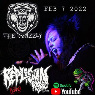 HB THE GRIZZLY   - REPLICON RADIO 2/7/22