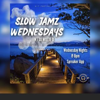 Slow Jam Wednesday w/ DJ Willie D