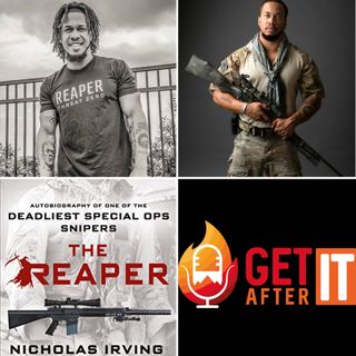 Episode 113 - with Nick 'The Reaper' Irving - Former US Special Ops Sniper and New York Times best selling author.