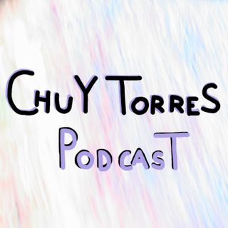 #117 - Chuy Torres