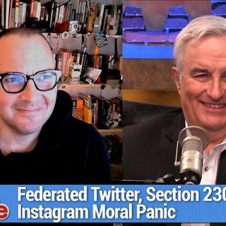 TWiG 633: Nothing About Me Without Me - Federated Twitter, Section 230 reform, Instagram moral panic