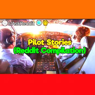 Secret Terrors of Airplane Pilots 1 HOUR Reddit Compilation)