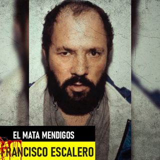 Francisco García Escalero | El Mata Mendigos