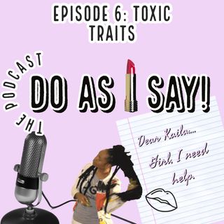 Episode 6 Toxic Traits