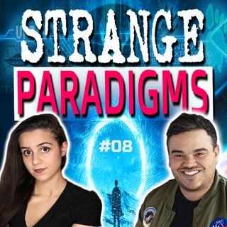 STRANGE PARADIGMS - 08 - UFOs, Strange, and Paranormal News