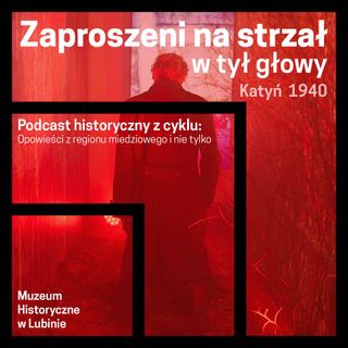 Zaproszeni na strzał w tył głowy - Katyń 1940