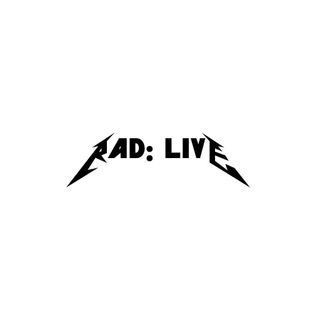 RAD: Live!
