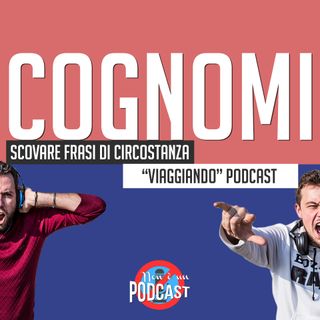 Podcast #19: COGNOMI