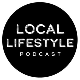 Local Lifestyle Podcast