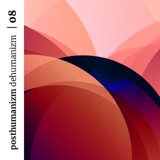 Posthumanizm dehumanizm | ABC Performatyki | Martyna Dziadek | podcast