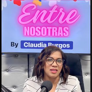 Entre Nosotras - Con Claudia de Arias