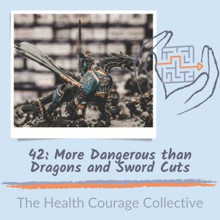 42: More Dangerous than Dragons and Sword Cuts