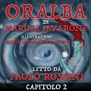 ORALBA - CAPITOLO 2 - di Marina Javarone